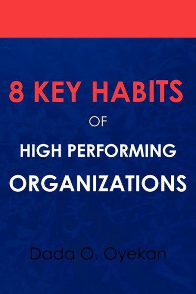Cover for Dada O Oyekan · 8 Key Habits of High - Performing Organizations (Paperback Book) (2012)