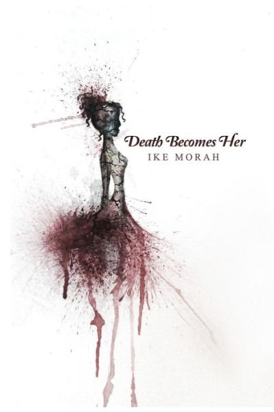 Cover for Ike Morah · Death Becomes Her (Pocketbok) (2015)