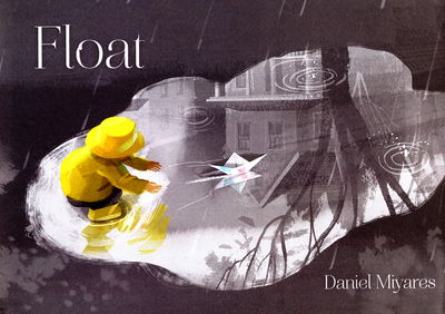 Cover for Daniel Miyares · Float (Hardcover Book) (2016)