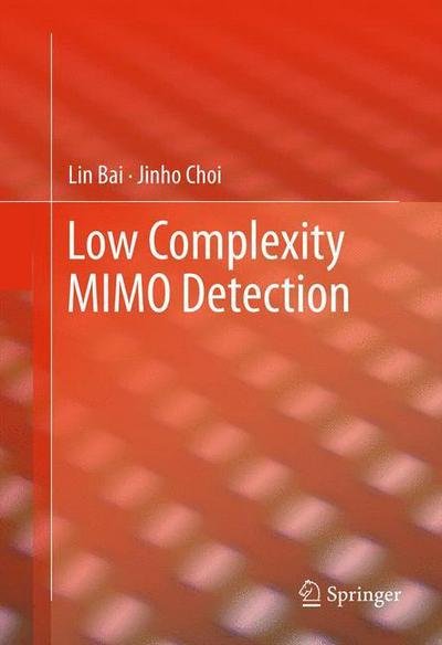 Cover for Lin Bai · Low Complexity MIMO Detection (Pocketbok) [2012 edition] (2014)