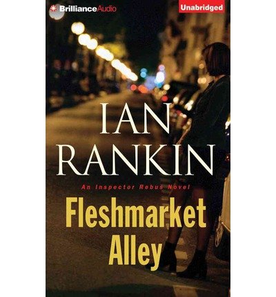 Cover for Ian Rankin · Fleshmarket Alley (Inspector Rebus Series) (Audiobook (CD)) [Unabridged edition] (2014)