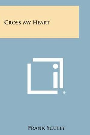 Cover for Frank Scully · Cross My Heart (Paperback Bog) (2013)