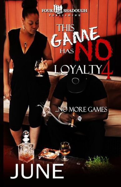 This Game Has No Loyalty Iv - No More Games - June - Böcker - Createspace - 9781496154248 - 4 mars 2014