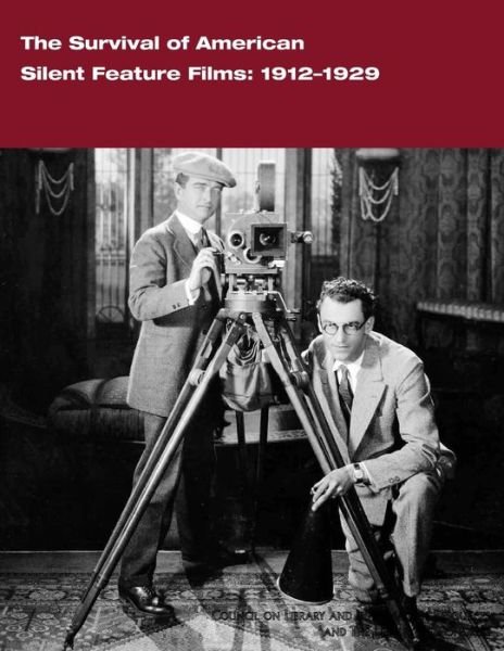 Cover for Council on Library and Information Resou · The Survival of American Silent Feature Films: 1912-1929 (Paperback Book) (2014)