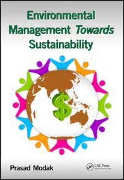 Cover for Modak, Prasad (Environmental Management Centre LLP, Mumbai, Maharashtra, India) · Environmental Management towards Sustainability (Hardcover Book) (2017)