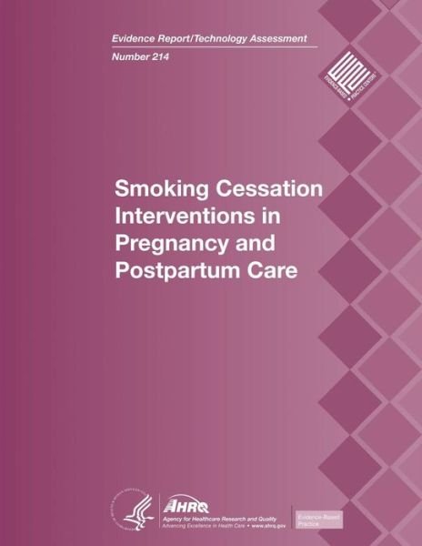 Cover for U S Department of Healt Human Services · Smoking Cessation Interventions in Pregnancy and Postpartum Care: Evidence Report / Technology Assessment Number 214 (Taschenbuch) (2014)