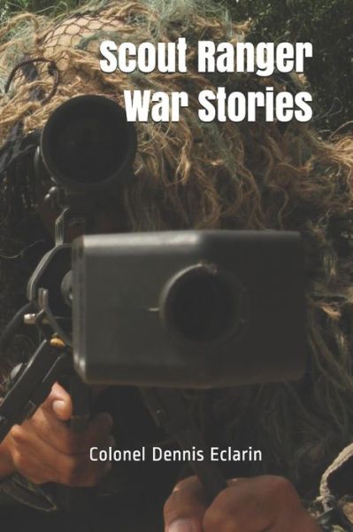 Cover for Col. Dennis Eclarin · Scout Ranger War Stories (Paperback Book) (2019)