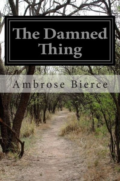 Cover for Ambrose Bierce · The Damned Thing (Paperback Book) (2014)