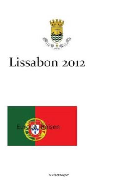 Cover for Michael Wagner · Europa - Reisen: Lissabon 2012 (Pocketbok) (2014)