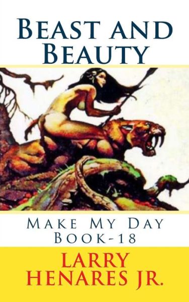 Cover for Larry Henares Jr · Beast and Beauty: Make My Day Book-18 (Paperback Book) (2014)