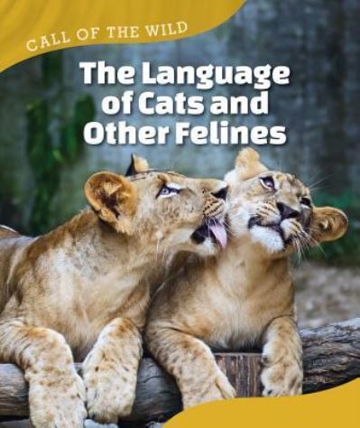 Cover for Alicia Klepeis · The Language of Cats and Other Felines (Hardcover Book) (2016)