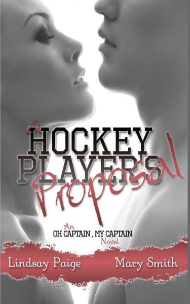 Cover for Mary Smith · A Hockey Player's Proposal (Oh Captain, My Captain) (Volume 2) (Paperback Book) (2015)