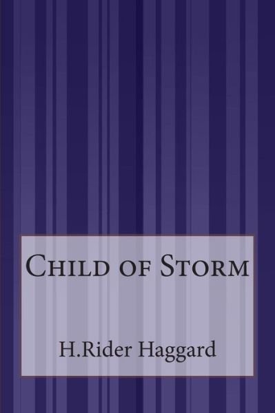 Cover for H Rider Haggard · Child of Storm (Paperback Book) (2015)