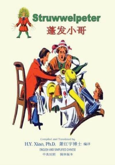 Struwwelpeter (Simplified Chinese) - H y Xiao Phd - Boeken - Createspace Independent Publishing Platf - 9781505898248 - 11 juni 2015