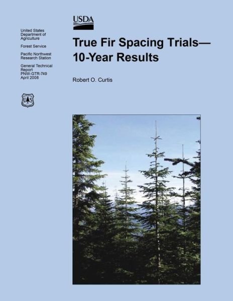 Cover for United States Department of Agriculture · True Fir Spacing Trials 10-year Results (Taschenbuch) (2015)