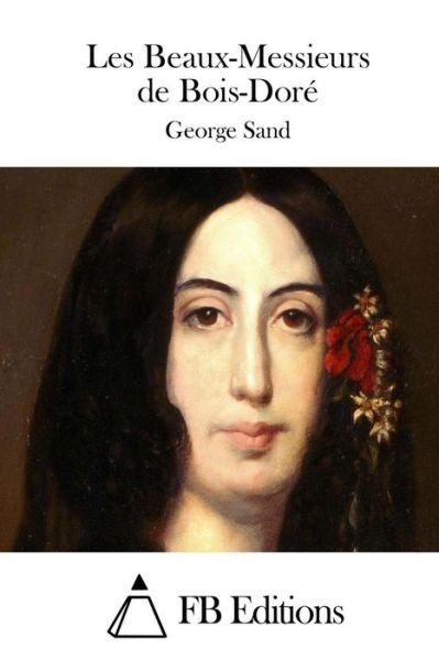 Cover for George Sand · Les Beaux-messieurs De Bois-dore (Paperback Book) (2015)