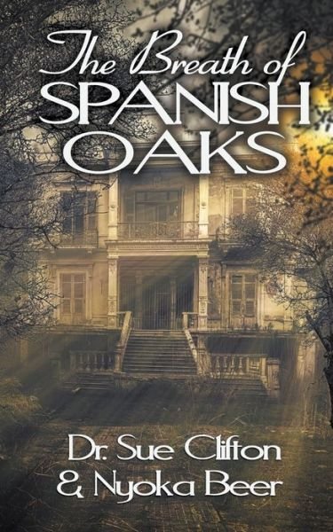 Cover for Dr. Sue Clifton · The Breath of Spanish Oaks (Pocketbok) (2019)