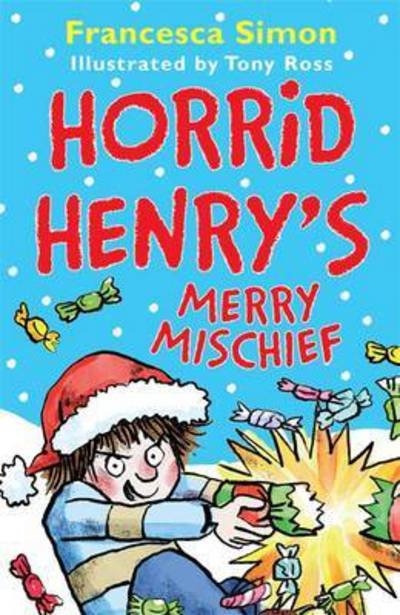 Cover for Francesca Simon · Horrid Henry's Merry Mischief - Horrid Henry (Paperback Bog) (2016)