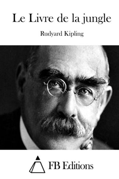 Le Livre De La Jungle - Rudyard Kipling - Books - Createspace - 9781511415248 - March 23, 2015