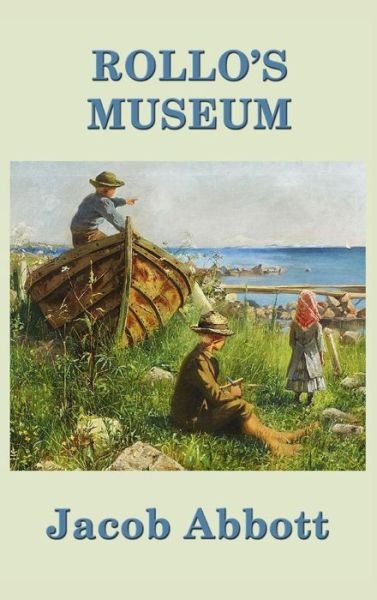 Cover for Jacob Abbott · Rollo's Museum (Hardcover Book) (2018)