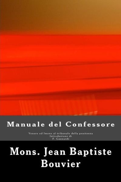 Manuale del Confessore - F Guzzardi - Books - Createspace Independent Publishing Platf - 9781517369248 - September 15, 2015