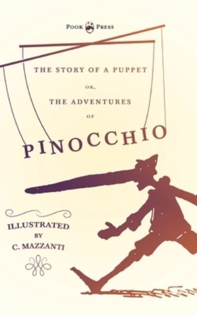 Cover for Carlo Collodi · The Story of a Puppet - Or, The Adventures of Pinocchio - Illustrated by C. Mazzanti (Gebundenes Buch) (2021)