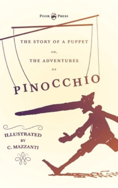 Cover for Carlo Collodi · The Story of a Puppet - Or, The Adventures of Pinocchio - Illustrated by C. Mazzanti (Hardcover Book) (2021)