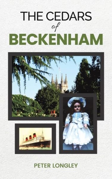 The Cedars of Beckenham - Peter Longley - Kirjat - Austin Macauley Publishers - 9781528965248 - perjantai 28. huhtikuuta 2023