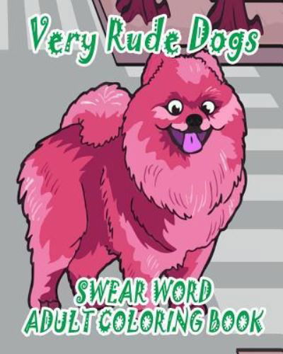 Cover for Rachel Jones · Swear Word Adult Coloring Book: Very Rude Dogs (Pocketbok) (2016)