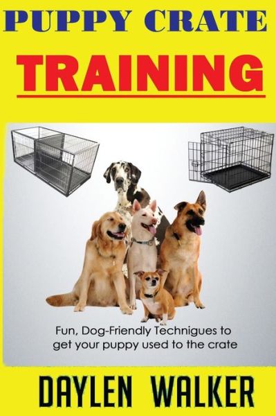 Cover for Daylen Walker · Puppy Crate Training (Paperback Book) (2016)