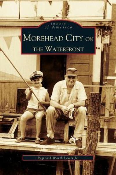 Cover for Reggie Lewis · Morehead City on the Waterfront (Hardcover bog) (2004)