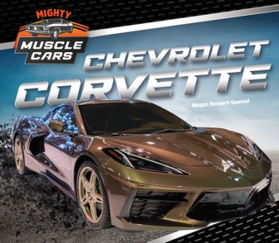 Cover for Megan Borgert-Spaniol · Chevrolet Corvette (Hardcover Book) (2020)