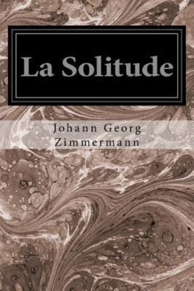 Johann Georg Zimmermann · La Solitude (Paperback Book) (2016)