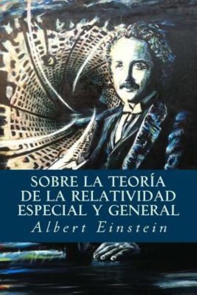 Cover for Albert Einstein · Sobre la Teoria de la Relatividad Especial y General (Paperback Bog) (2016)