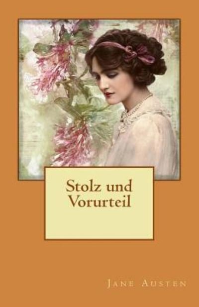 Stolz und Vorurteil - Jane Austen - Books - Createspace Independent Publishing Platf - 9781535233248 - October 1, 2016