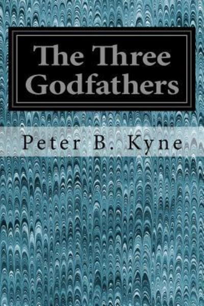 Cover for Peter B Kyne · The Three Godfathers (Paperback Book) (2016)