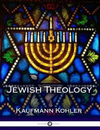 Cover for Kaufmann Kohler · Jewish Theology (Taschenbuch) (2016)
