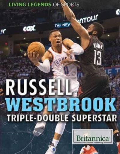 Russell Westbrook Triple-Double Superstar - Ryan Nagelhout - Books - Rosen Education Service - 9781538302248 - July 30, 2018