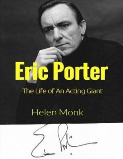 Cover for Helen Monk · Eric Porter - The Life of An Acting Giant (volume 1 and 2) (Paperback Book) (2017)