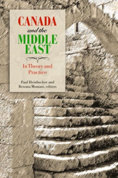 Cover for Paul Heinbecker · Canada and the Middle East: In Theory and Practice - Studies in International Governance (Paperback Book) (2007)