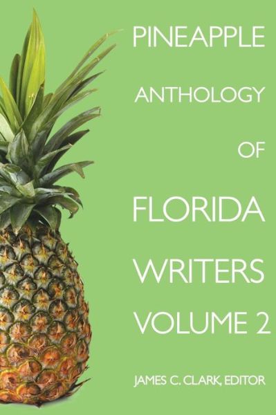 Cover for James Clark · Pineapple Anthology of Florida Writers - Pineapple Anthology of Florida Writers (Paperback Book) (2014)