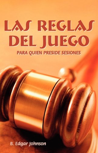 Las Reglas Del Juego (Spanish: Refereeing the Meeting Game) (Spanish Edition) - B. Edgar Johnson - Książki - Casa Nazarena de Publicaciones - 9781563445248 - 1 października 1995