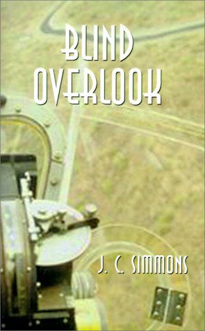 Blind Overlook - Jc Simmons - Books - 1st Book Library - 9781587218248 - August 20, 2000