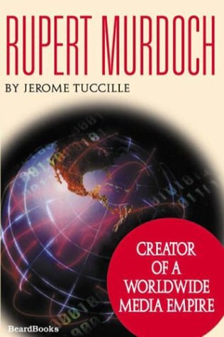 Cover for Jerome Tuccille · Rupert Murdoch: Creator of a Worldwide Media Empire (Paperback Book) (2003)