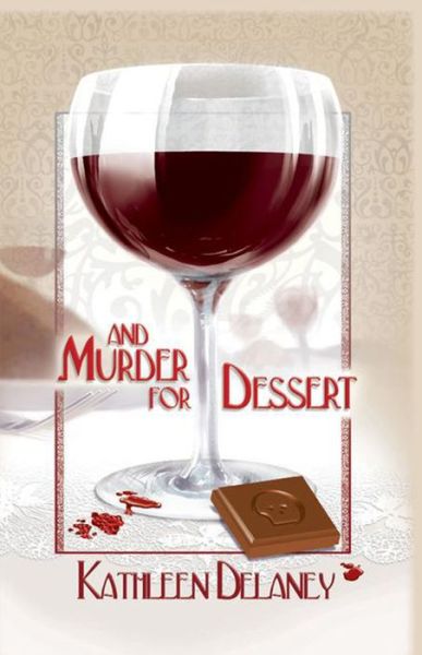 And Murder for Dessert - Kathleen Delaney - Książki - Poisoned Pen Press - 9781590584248 - 1 lipca 2007