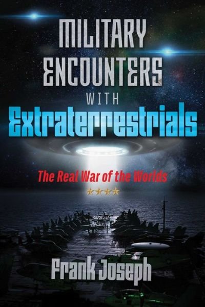 Cover for Frank Joseph · Military Encounters with Extraterrestrials: The Real War of the Worlds (Paperback Book) (2018)