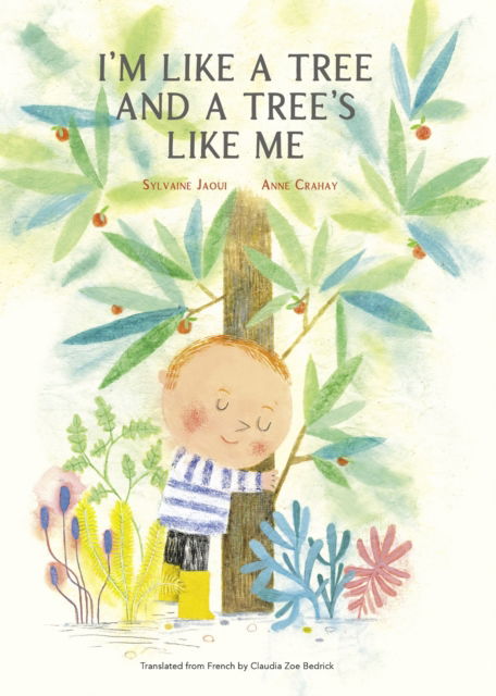 Cover for Sylvaine Jaoui · I’m Like a Tree and a Tree’s Like Me (Hardcover Book) (2025)