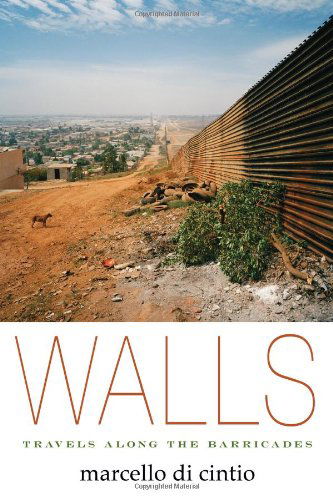 Cover for Marcello Di Cintio · Walls: Travels Along the Barricades (Paperback Book) (2013)