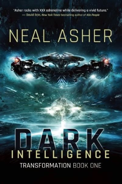 Cover for Neal Asher · Dark Intelligence: Transformation: Book One (Transformations) (Innbunden bok) (2015)