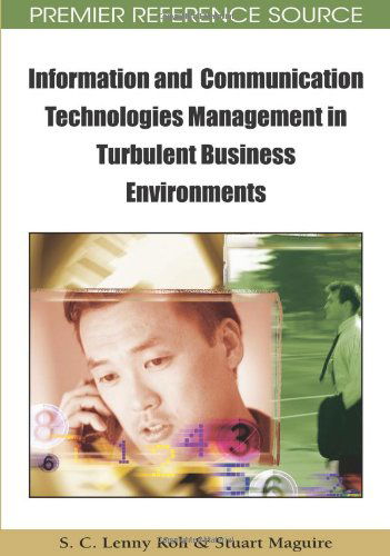 Cover for Stuart Maguire · Information and Communication Technologies Management in Turbulent Business Environments (Premier Reference Source) (Hardcover bog) (2009)